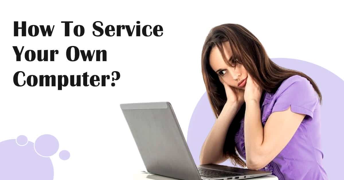 how to service your own computer